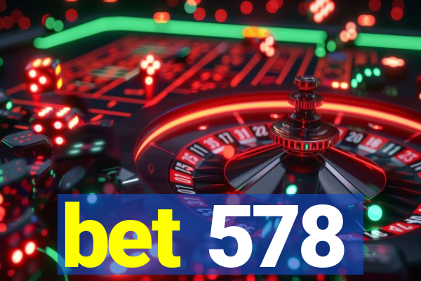 bet 578